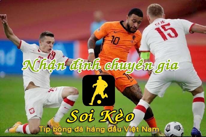 Nhận định Soi Kèo Hà Lan vs Ba Lan
