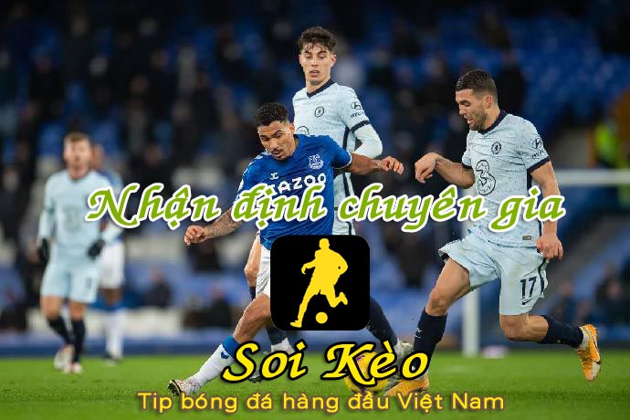 Nhận định Soi Kèo Everton vs Chelsea