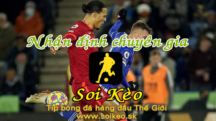 Soi Kèo tip bóng đá Leicester - Liverpool