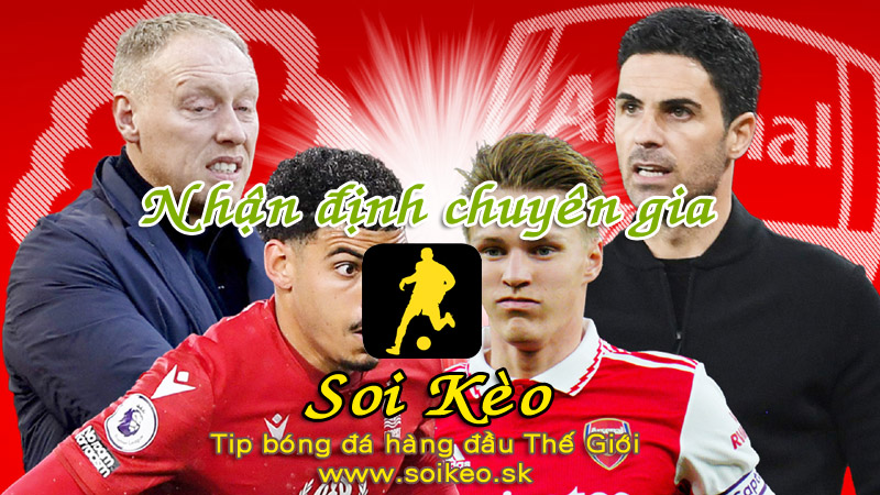 Soi Kèo tip bóng đá Nottingham - Arsenal