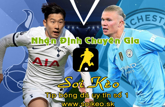 Soi Kèo Tottenham - Man City