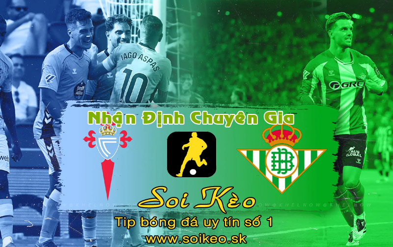 Soi Kèo Celta Vigo - Real Betis